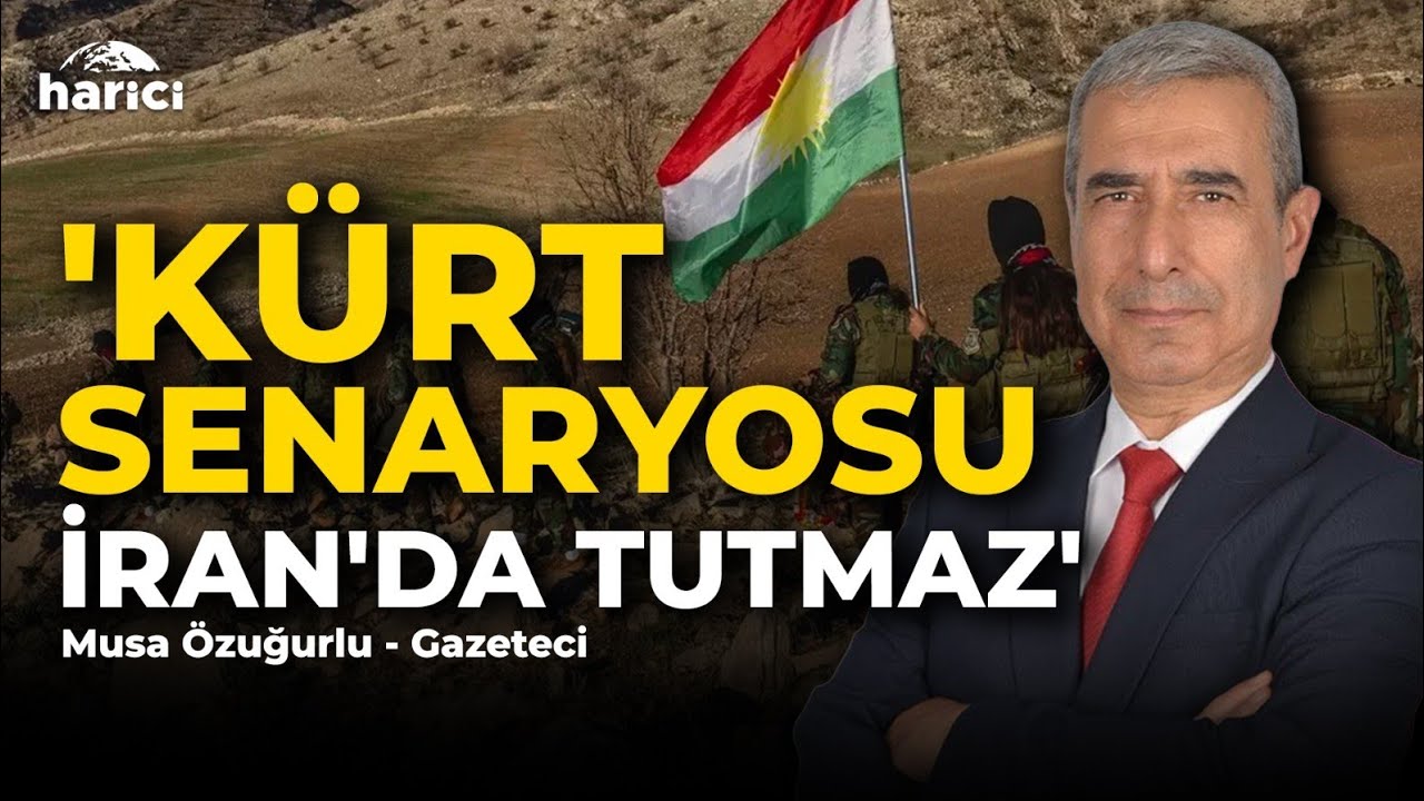 ABD, Kürt Grupları İran'a Karşı 'Kara Gücü' Yapabilir mi? Musa Özuğurlu Anlatıyor |Harici