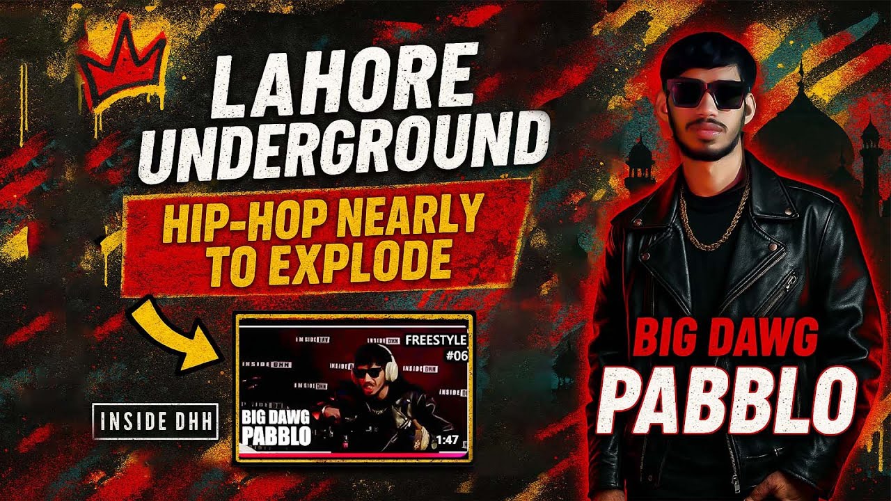 EP 07 | inside DHH Podcast | BIG DAWG PABBLO from Lahore: Hip Hop Revelation