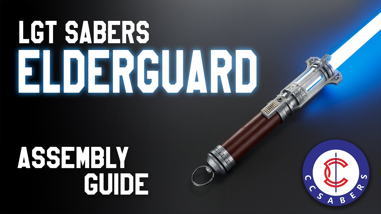 LGT Elderguard Saber Assembly Guide - Tutorial by CCSabers