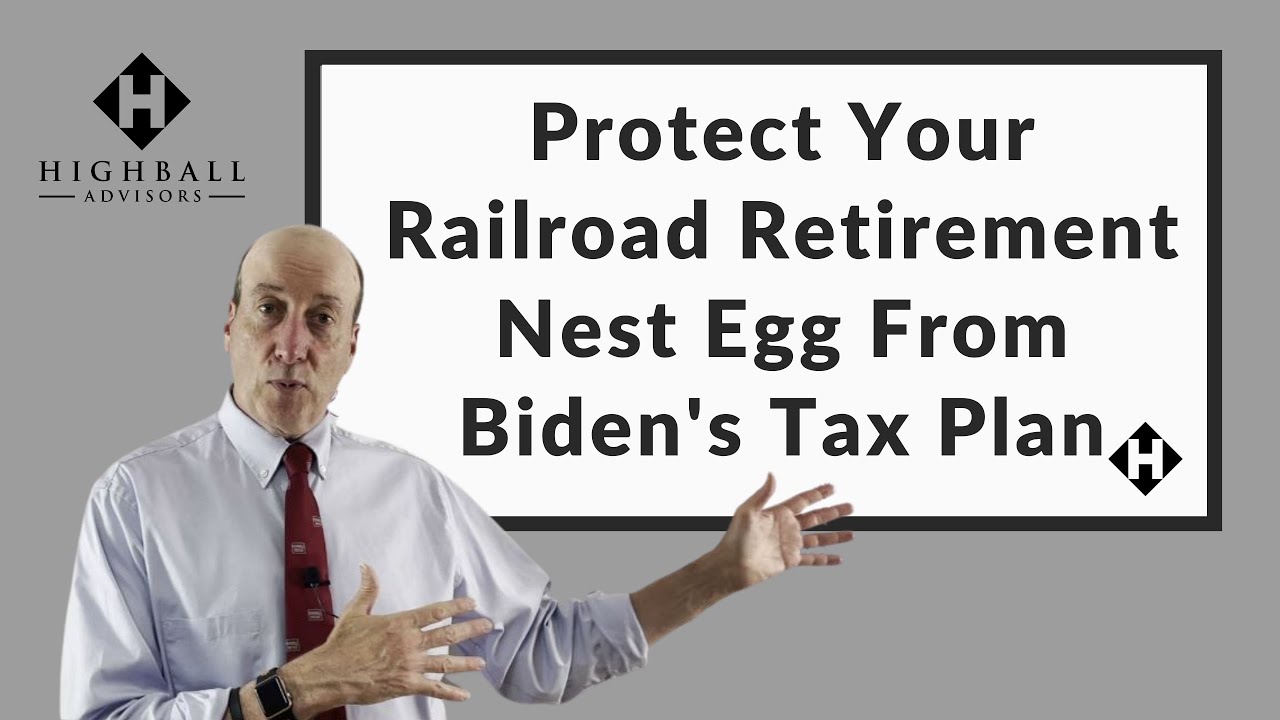 Protect Your Railroad Retirement Nest Egg From Biden's Tax Plan