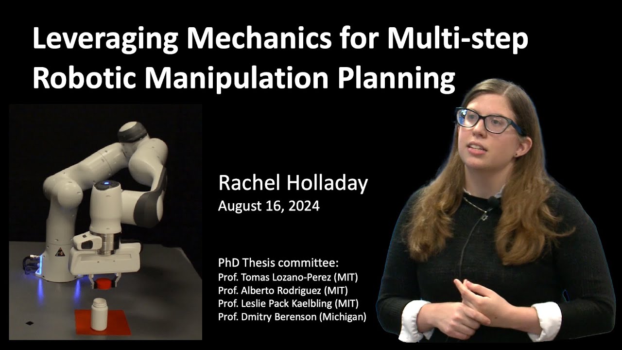 Thesis Defense - Rachel Holladay - Leveraging Mechanics for Multi-step Robotic Manipulation Planning
