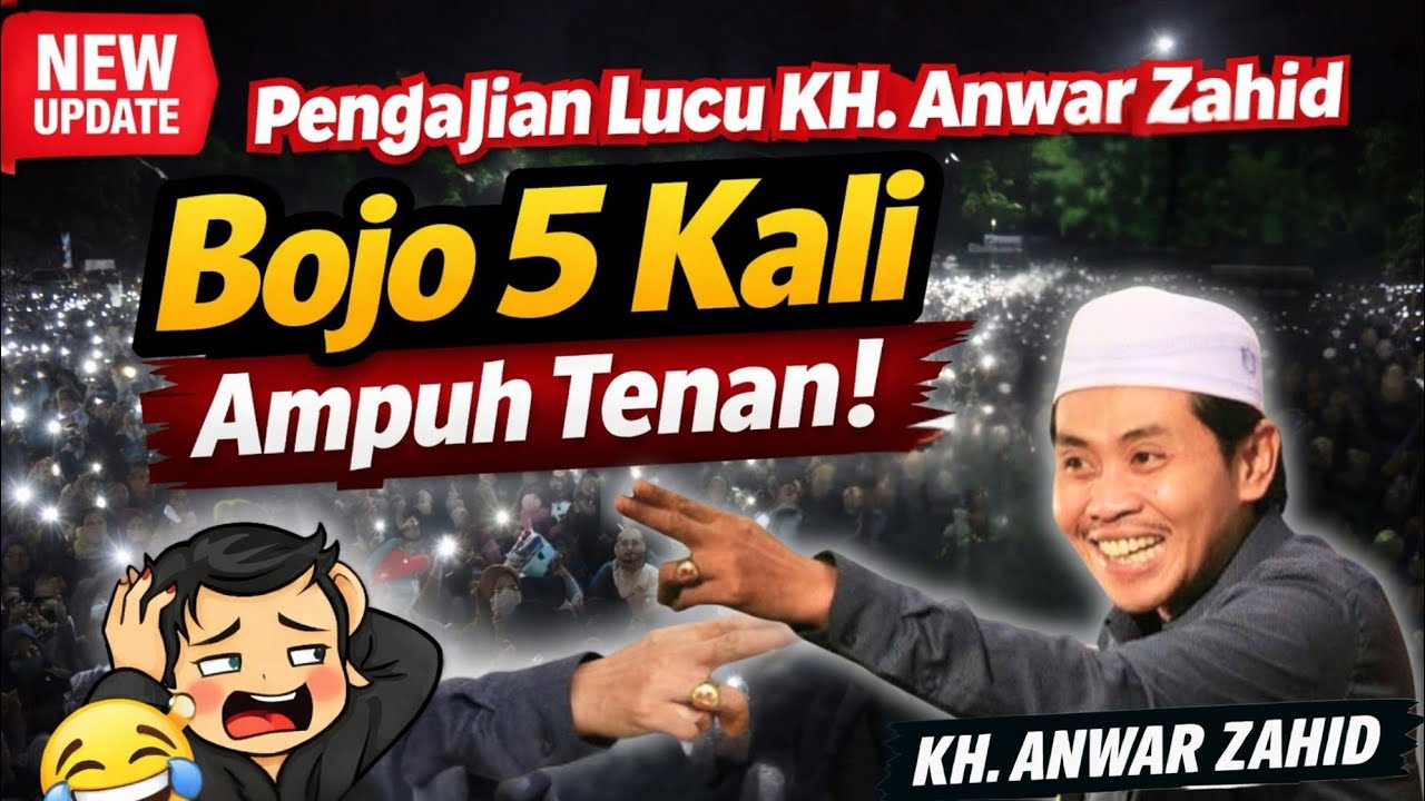 🔴PRNGAJIAN LUCU‼️KH. ANWAR ZAHID | NIKAH LIMA KALI KUAT, AMPUH TENAN! 