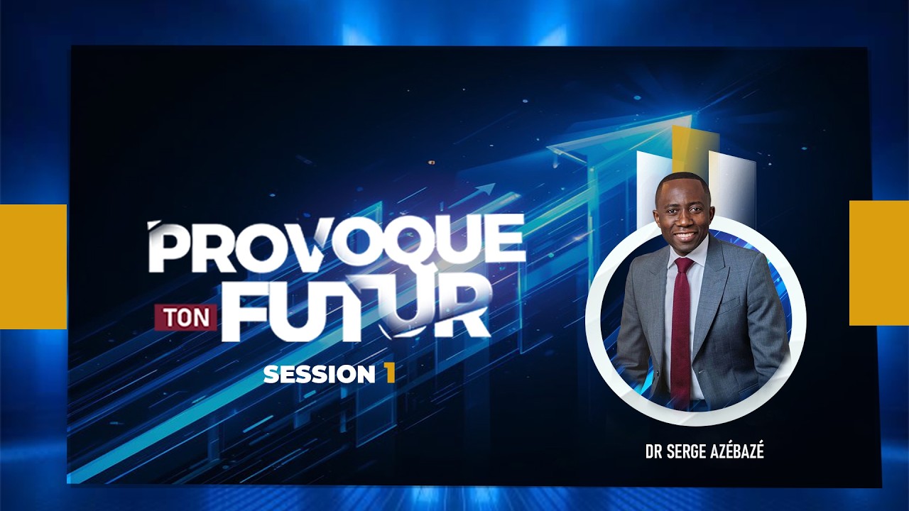CAMP SPÉCIAL PROVOQUE TON FUTUR   -  Dr Serge AZÉBAZÉ