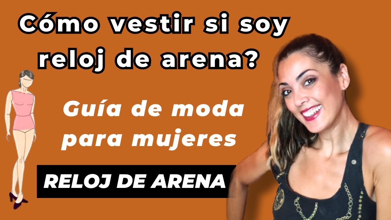 Cómo vestir si soy RELOJ DE ARENA⏳⏳ | Guía de moda para mujeres con cuerpo reloj de arena