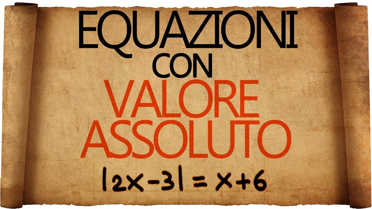 Equazioni con Valore Assoluto