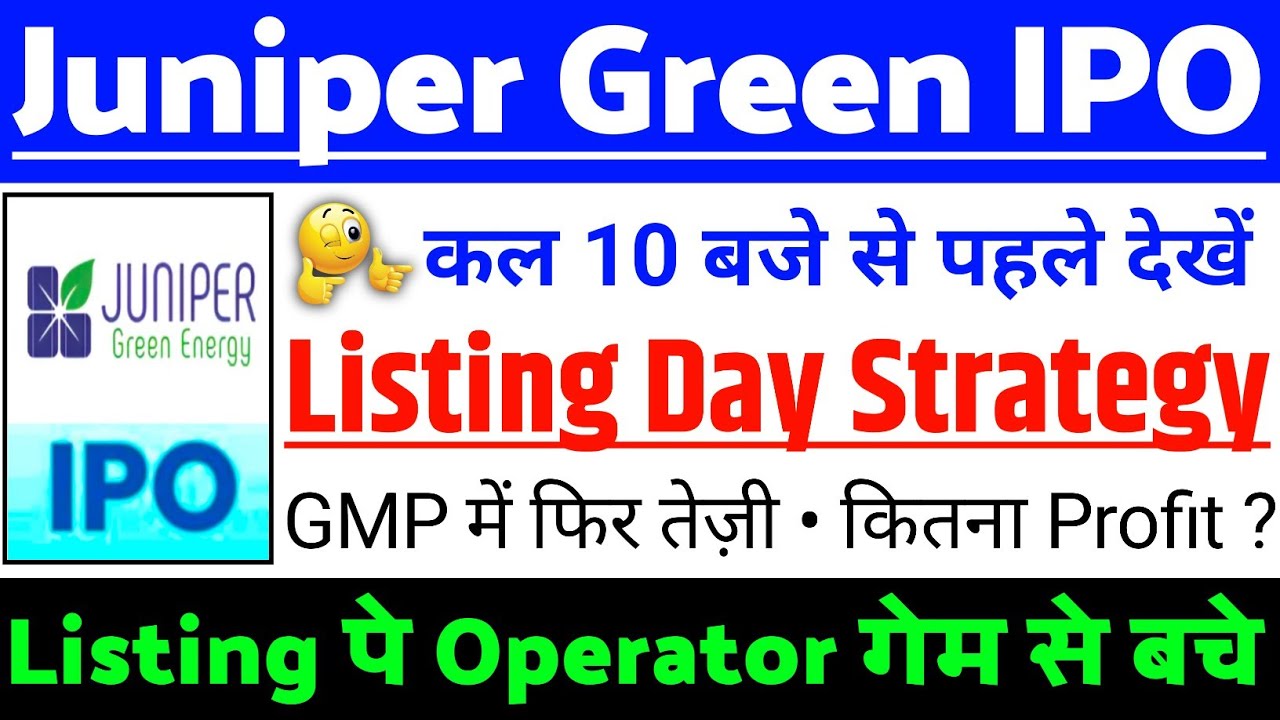 Juniper Green Energy IPO Listing Strategy| Juniper Energy IPO GMP status ? | Juniper IPO Latest news