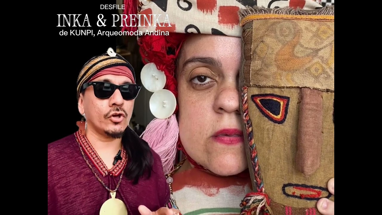 📹EL PRIMER DESFILE INKA & PREINKA EN LA HISTORIA DE LA MODA, de KUNPI, Arqueomoda Andina.