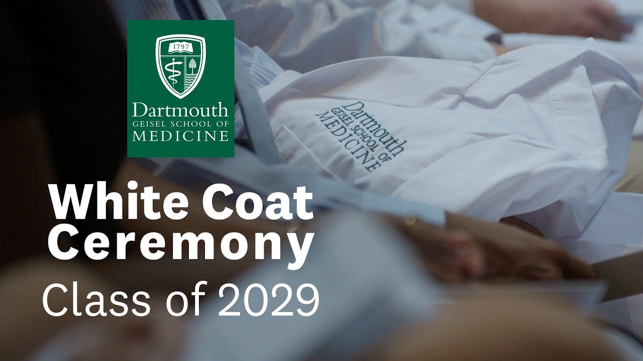 Class of 2029 White Coat Ceremony - Geisel School of Medicine at Dartmouth