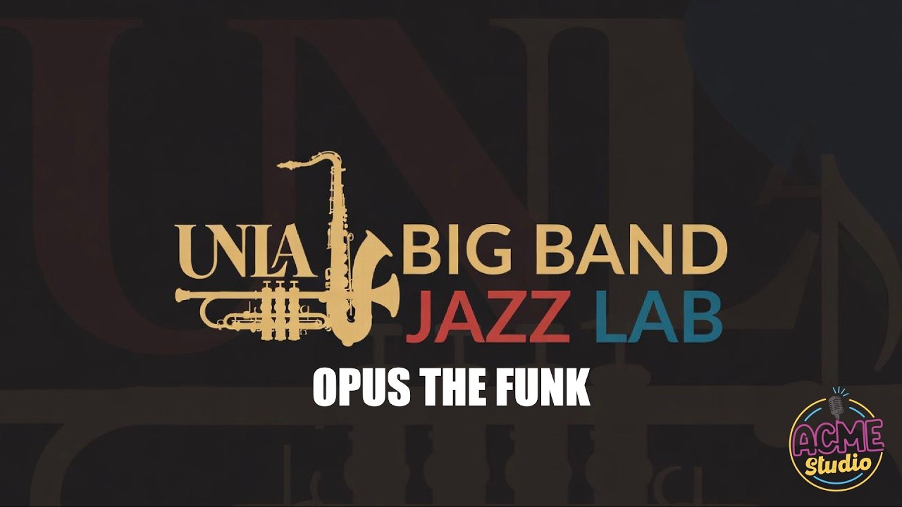 UNLA Big Band Jazz Lab - Opus the Funk