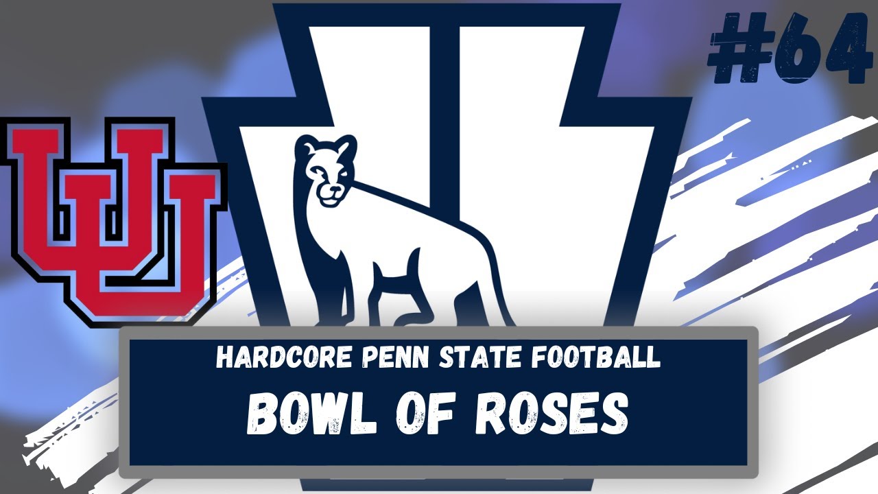 Hardcore Penn State Football | Bowl of Roses | Episode 64