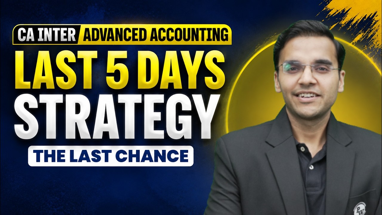 Adv. Accounting Last 5 Days Strategy 🚨| CA Inter Sep 2026 | Revision Strategy | CA Nitin Goel