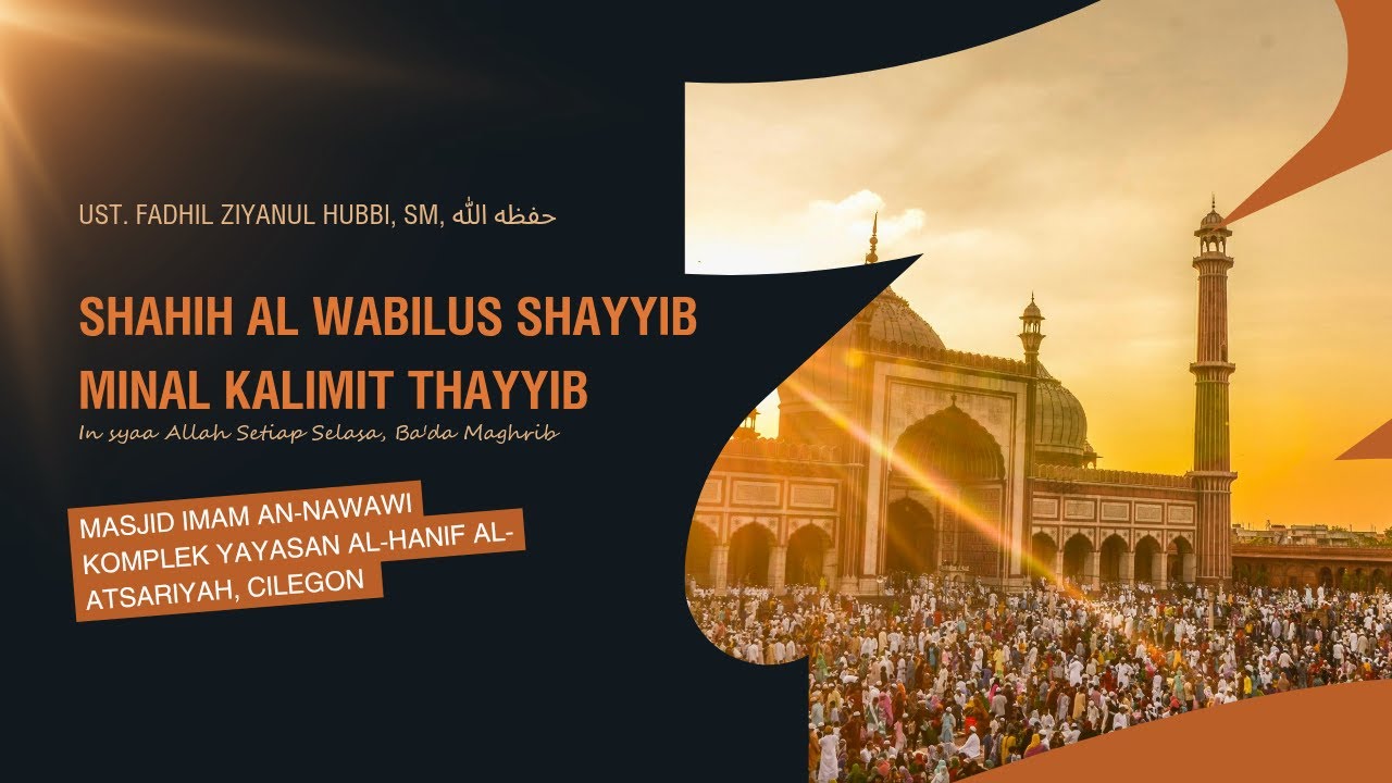Shahih Al Wabilus Shayyib Minal Kalimit Thayyib - Ustadz Fadhil Ziyanul Hubbi, SM - 10 Feb 2026