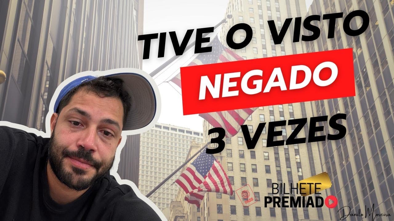 TIVE MEU VISTO NEGADO 3 VEZES 🇺🇸