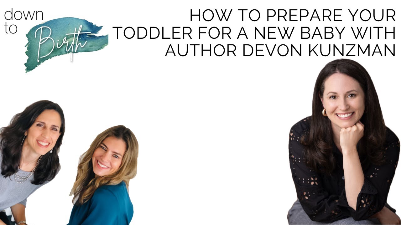 How to Help Your Toddler Adjust to a New Sibling| Down to Birth Show