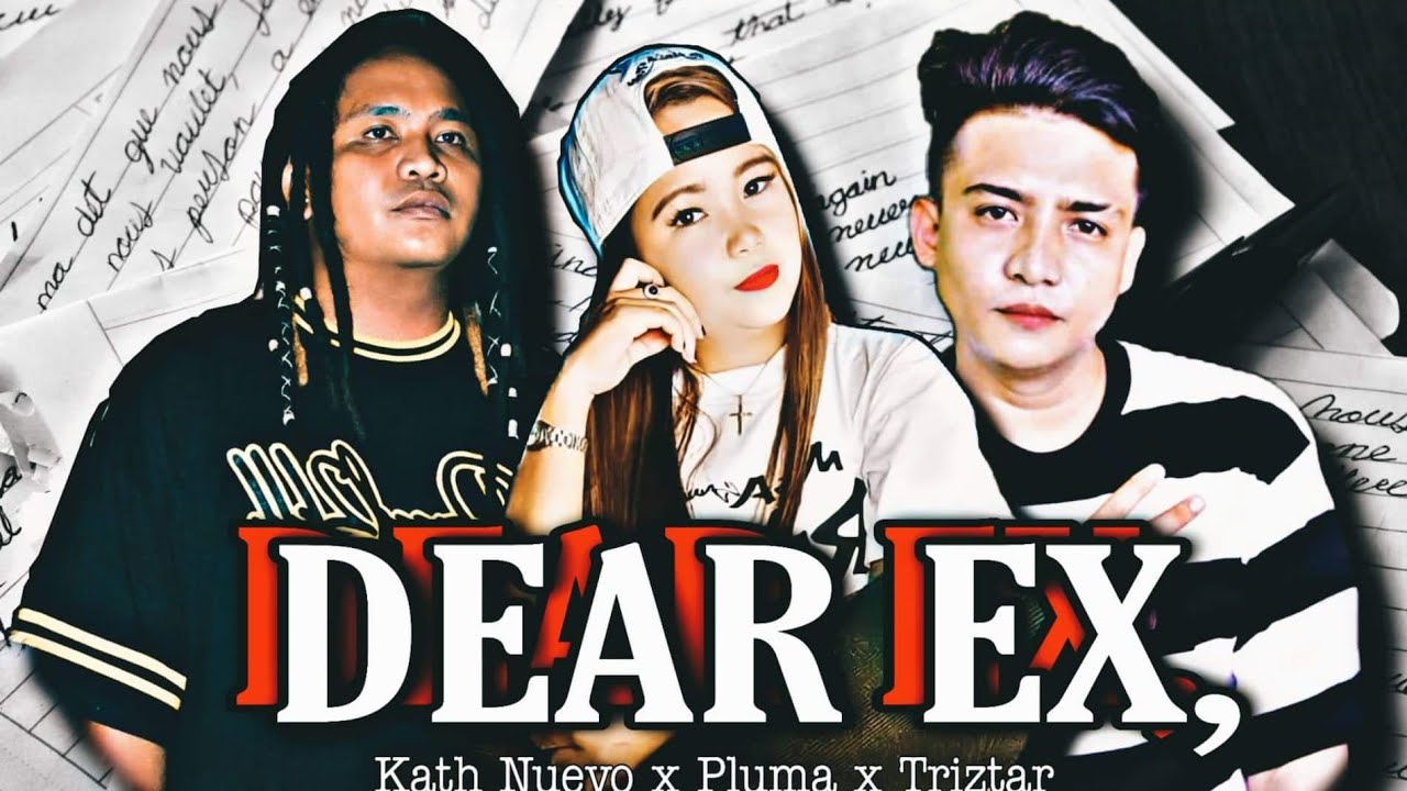 DEAR EX by KATH NUEVO REPABLIKAN x TRIZTAR x PLUMA MANDARHYME