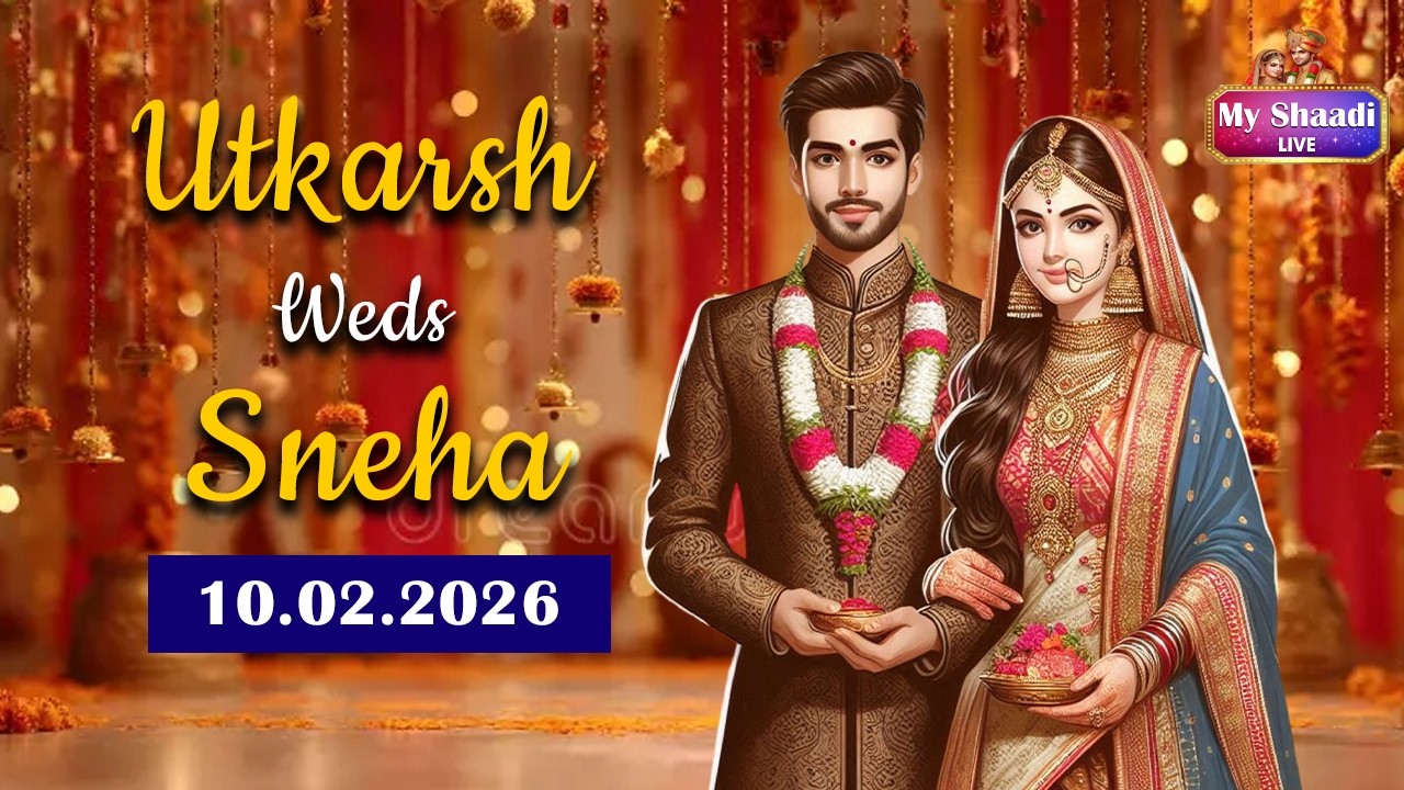 LIVE ! Wedding of Utkarsh & Sneha | 10.02.2026