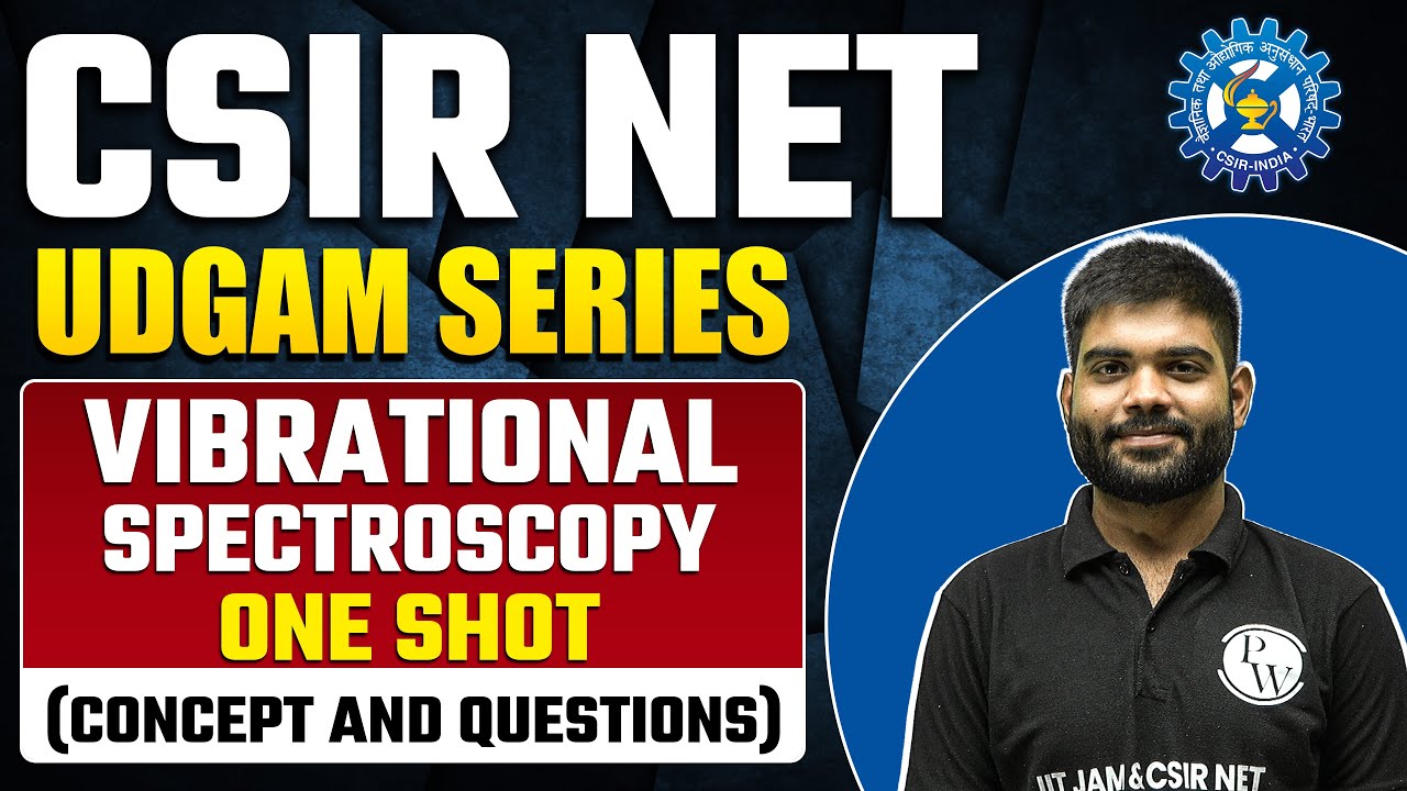 Vibrational Spectroscopy One Shot (Concept and Questions) | CSIR NET 2023