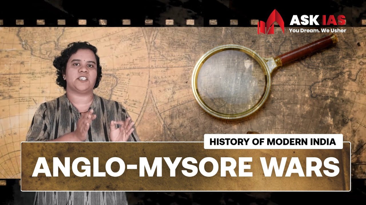 Anglo-Mysore Wars | Major Battles by British in India | History of Modern India | ASK IAS