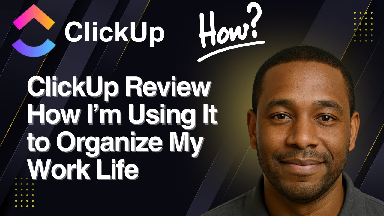 ClickUp Review &mdash; How I&rsquo;m Using It to Organize My Work Life (2025)