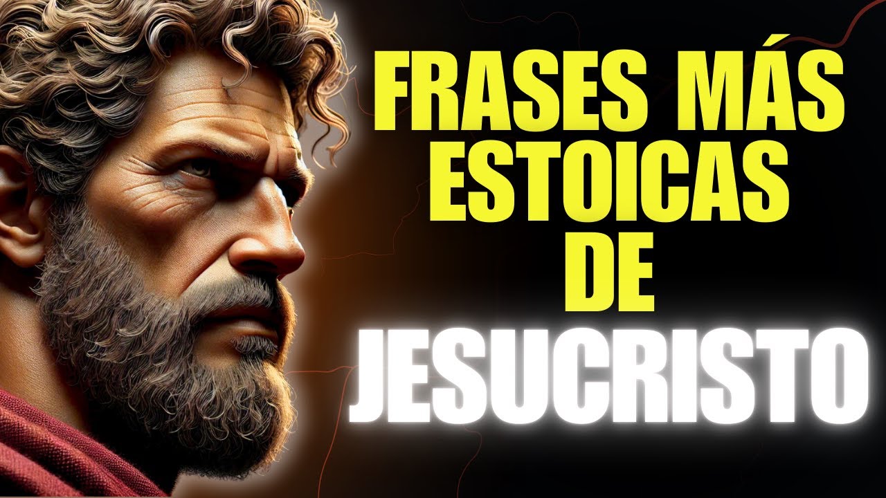 LAS FRASES M&Aacute;S ESTOICAS DE JESUCRISTO QUE TE CAMBIAR&Aacute;N LA VIDA | ESTOICISMO