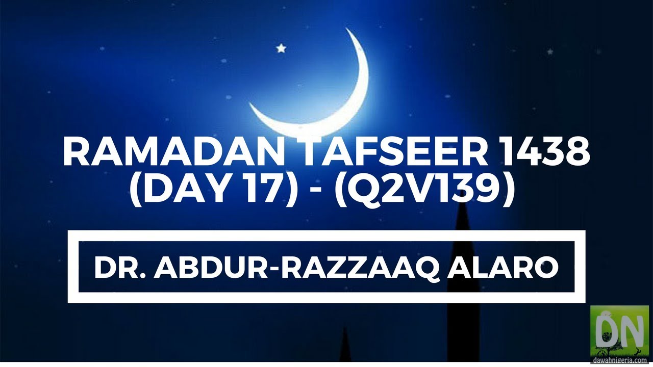 Tafseer Surah Al-Baqarah- (Q2v139) - Dr. Abdur-Razzaaq Alaro (Yoruba)