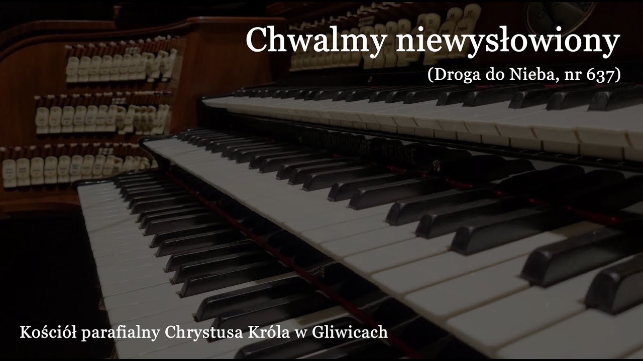 Chwalmy niewysłowiony | Gliwice, Chrystusa Kr&oacute;la