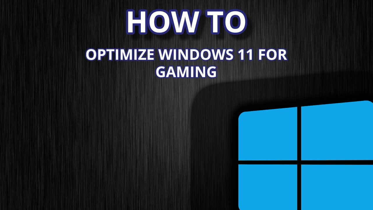 How to Optimize Windows 11 For Gaming