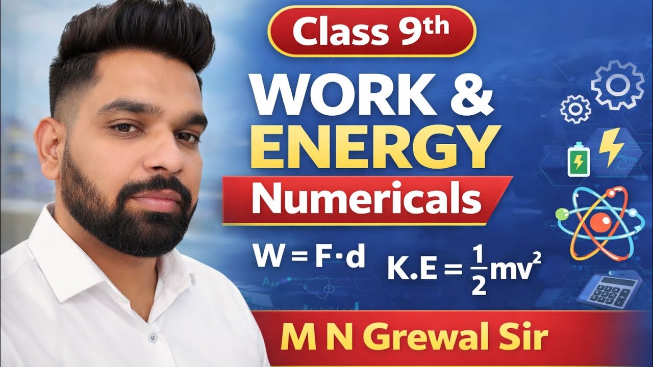 Class 9th Work & Energy 🔥 NCERT Complete Numericals | All Examples Explained | M N Grewal Sir