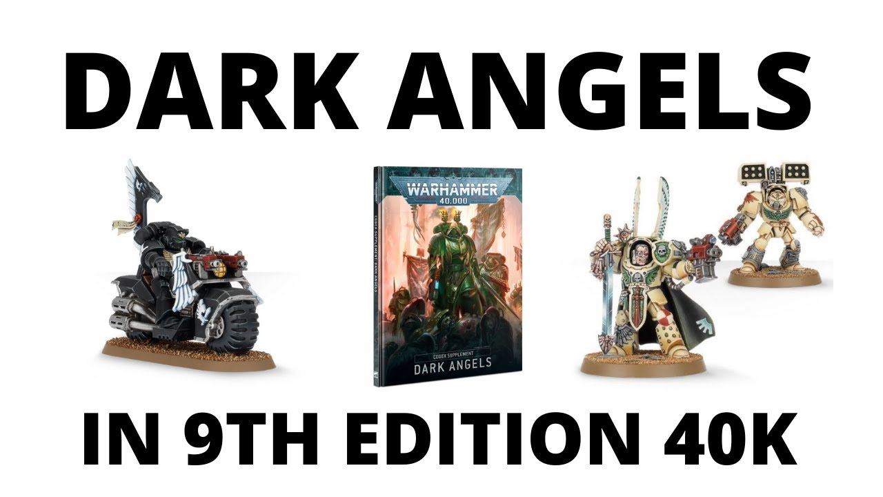 Dark Angels in Warhammer 40K Ninth Edition - Army Overview and Unit Discussion