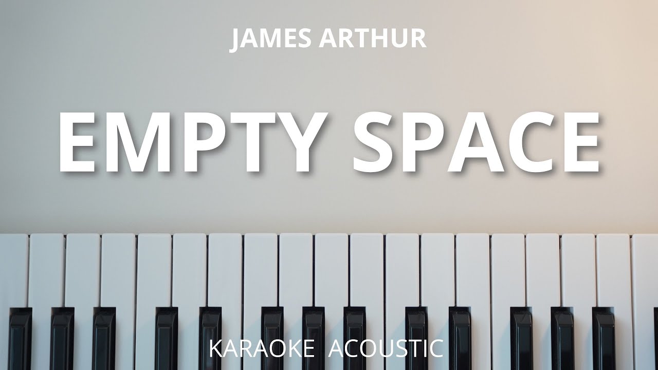 Empty Space - James Arthur (Karaoke Acoustic Piano)