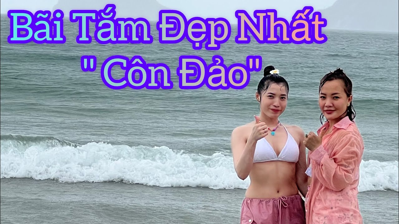 Côn Đảo, Bãi Tắm Đẹp Và Sạch Sẽ Nhất, Miễn Phí.