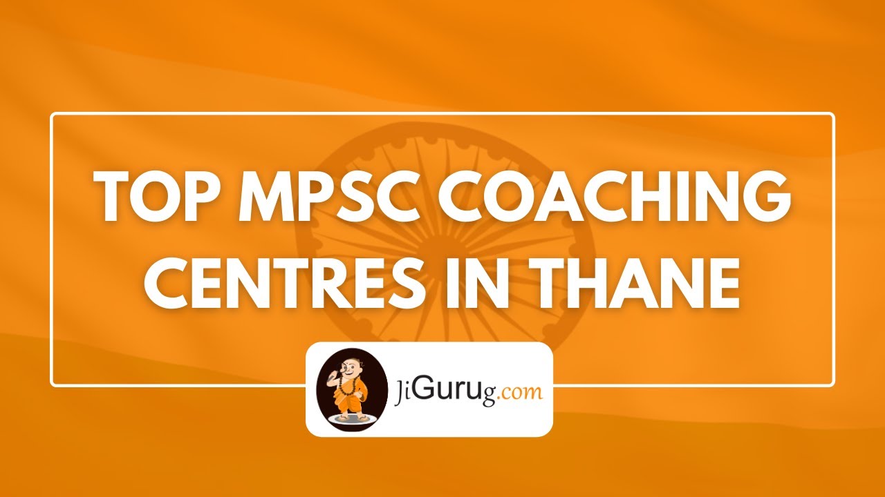 Top 5 MPSC Coaching in Thane