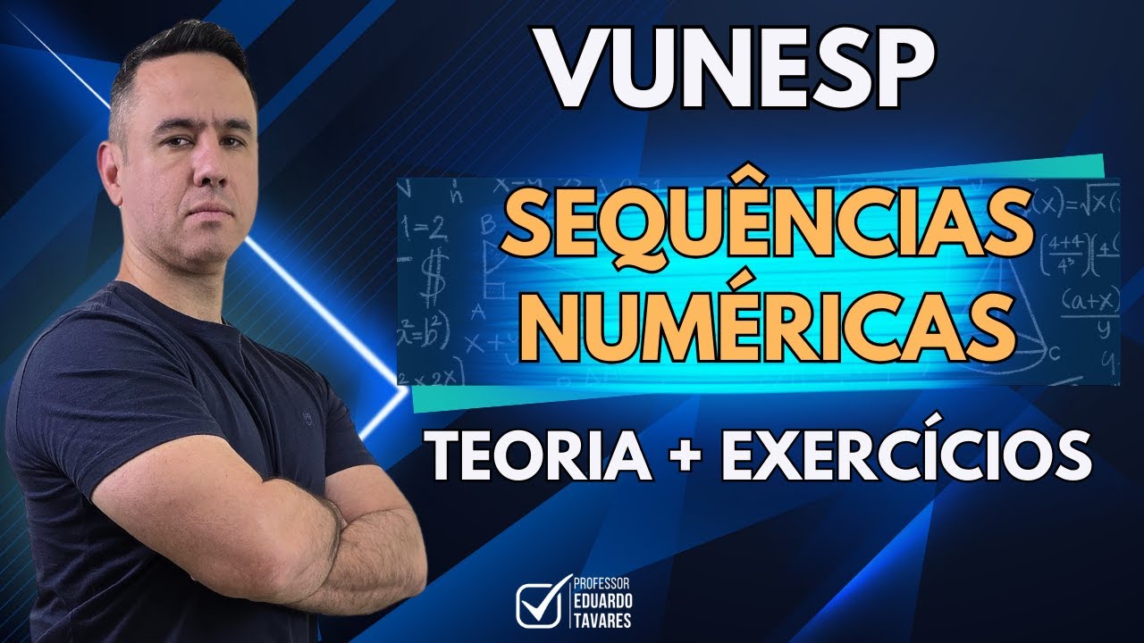 (TJ-SP 2025) Raciocínio Lógico Vunesp 2025: Sequências Númericas (teoria e questões)