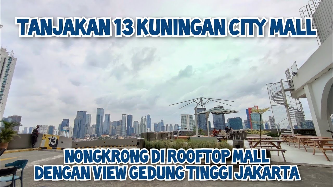 Tanjakan 13 Kuningan City - Nongkrong di Rooftop Mall sambil Menikmati View Gedung Tinggi