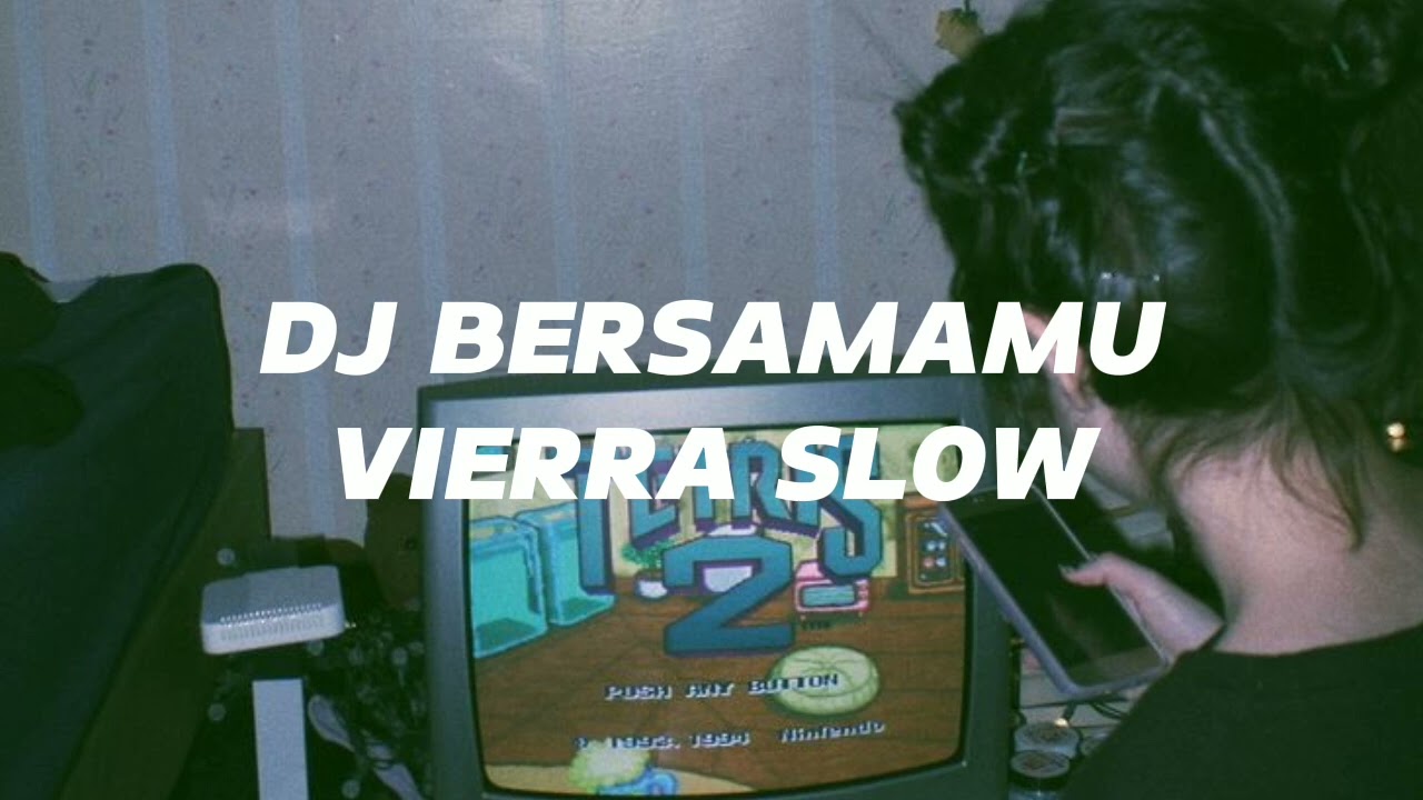 DJ BERSAMAMU VIERRA VIRAL TIKTOK