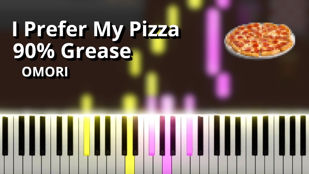 I Prefer My Pizza 90% Grease - OMORI OST (Piano Tutorial)