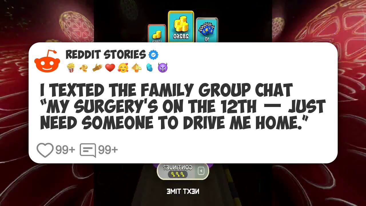 I Texted The Family Group Chat “My Surgery’s On The 12th — Just Need Someone To Drive Me #reddit 