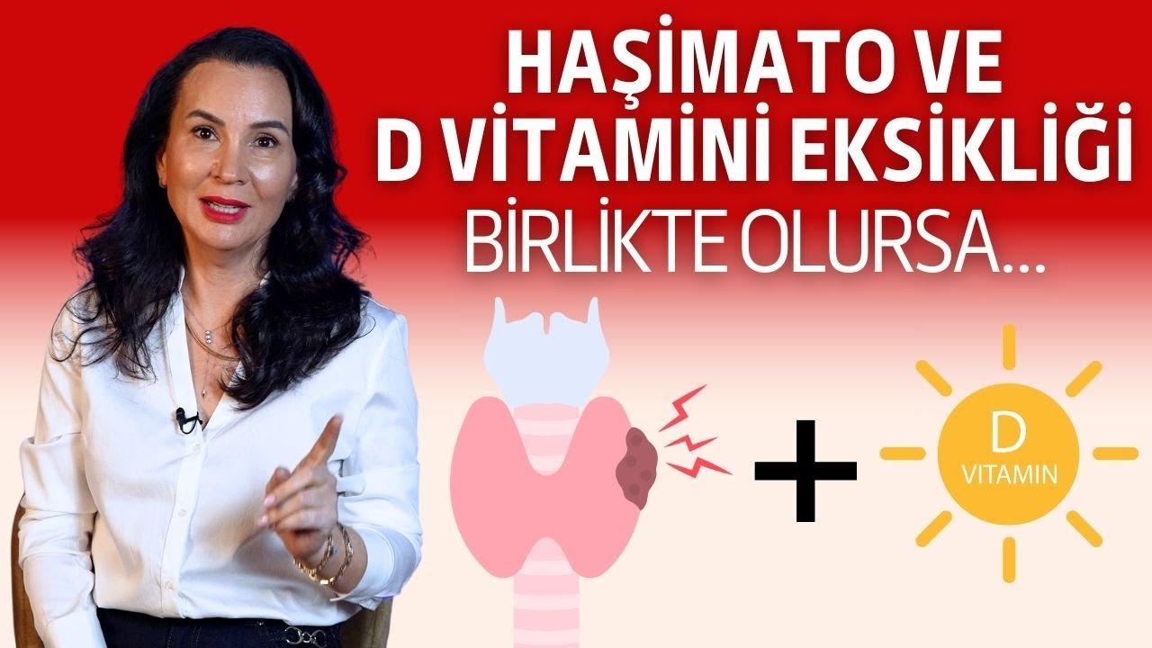 Haşimato ve D Vitamini Eksikliği Birlikte Olursa...I Dr. Nilüfer Yıldırım