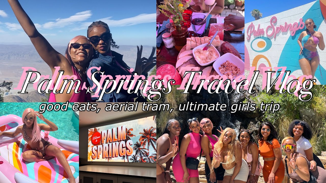 PALM SPRINGS GIRL TRIP VLOG| $5 BOTTOMLESS BRUNCH, POOL PARTY, AERIAL TRAMWAY 18,000+ FT HIGH & MORE
