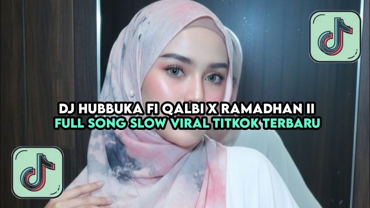 DJ HUBBUKA FI QALBI X RAMADHAN II SLOW REMIX VIRAL TIKTOK 2026