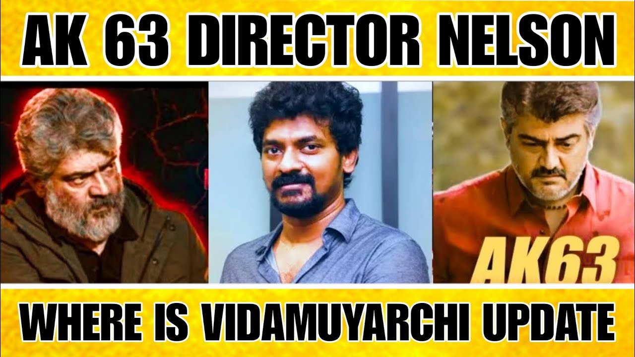 NELSON next project AK 63 | Nelson | Ajith Kumar | AK 63 | vidamuyarchi |  @DECODECINEMA..