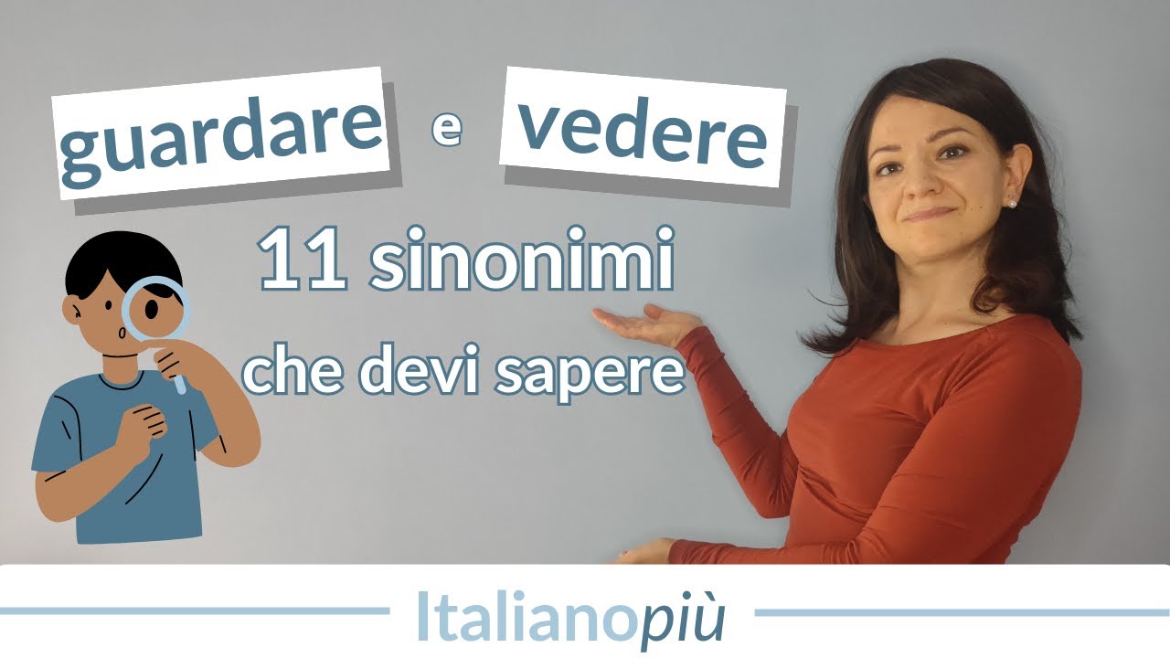 Sinonimi di GUARDARE e VEDERE | Verbi e locuzioni di livello avanzato