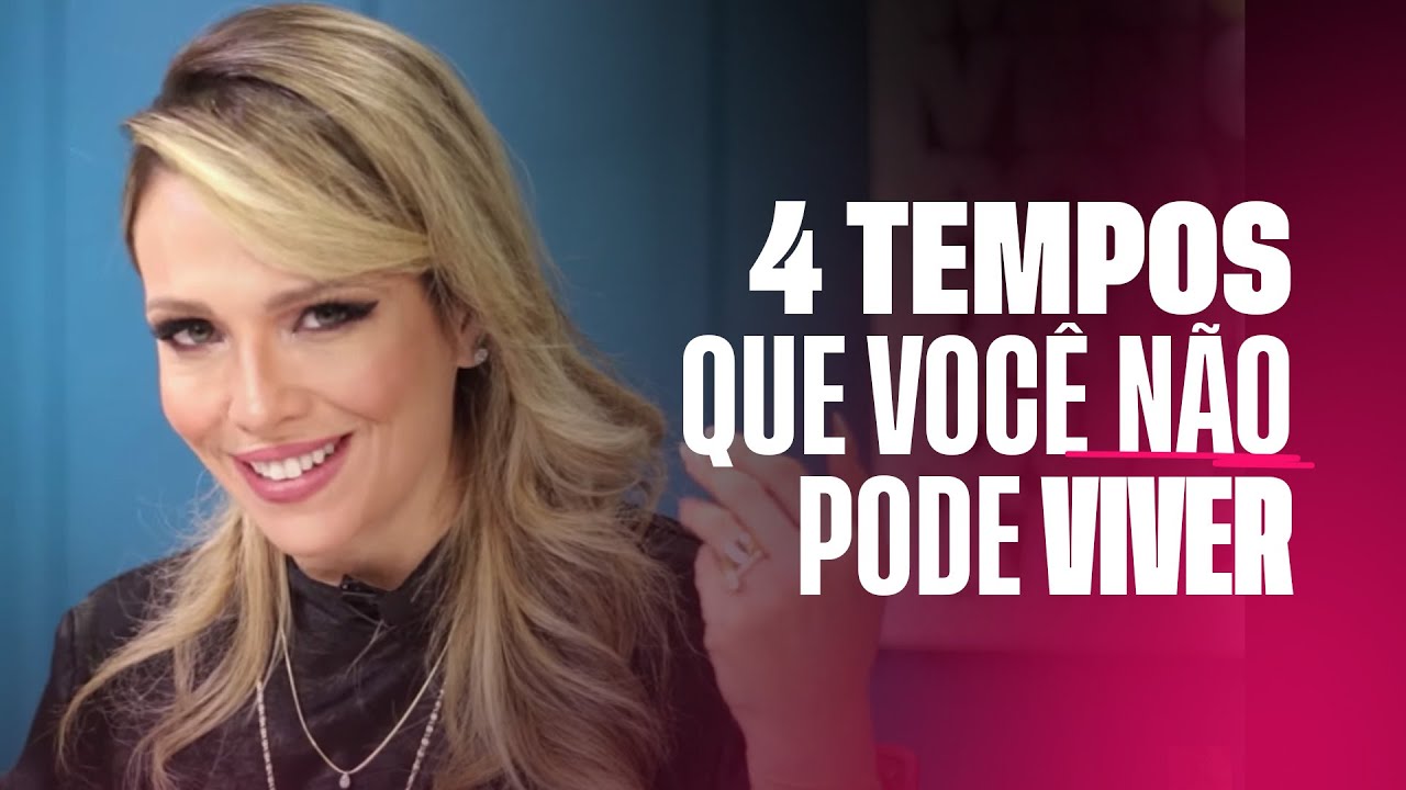 4 TEMPOS QUE VOCÊ NÃO PODE VIVER | Fernanda Hernandes