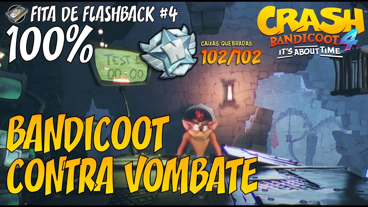 Crash Bandicoot 4 - Fita de Flashback #4 Bandicoot Contra Vombate [100% Todas as Caixas]