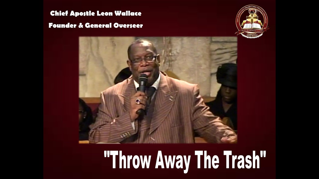 APOSTLE LEON WALLACE - Throw Away The Trash