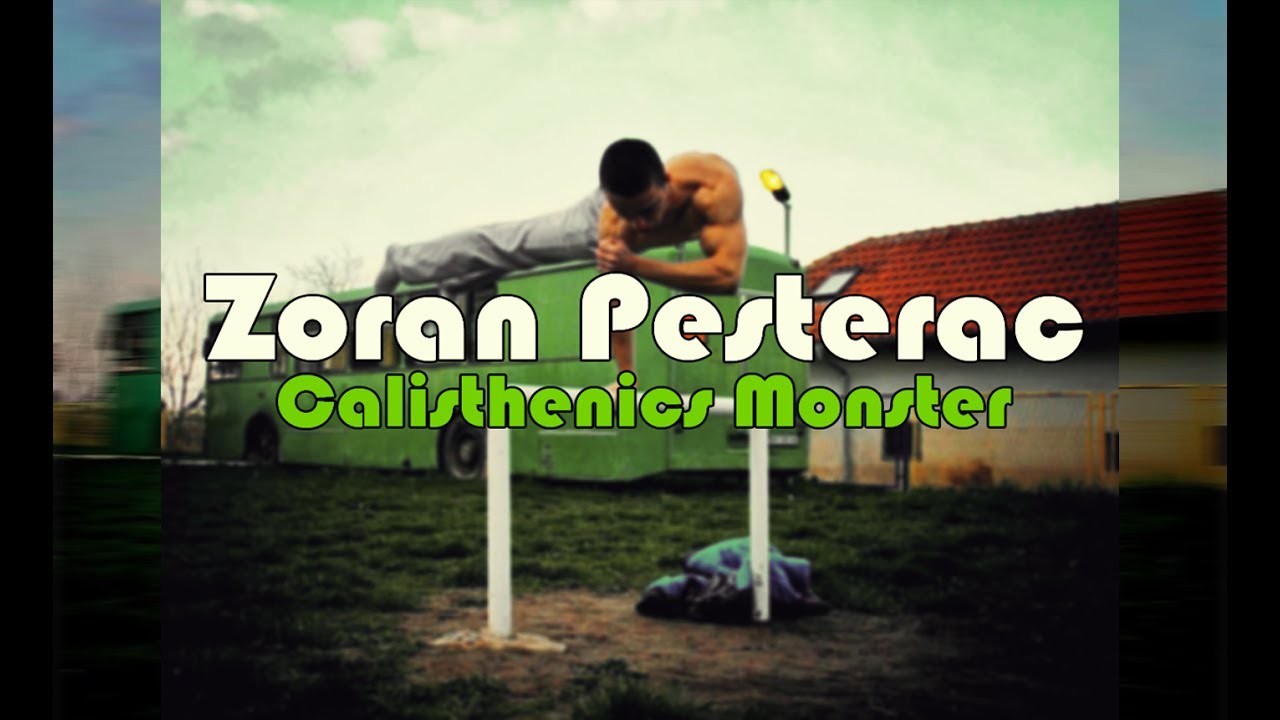 Calisthenics Monster - Best Of Zoran Pesterac 2017