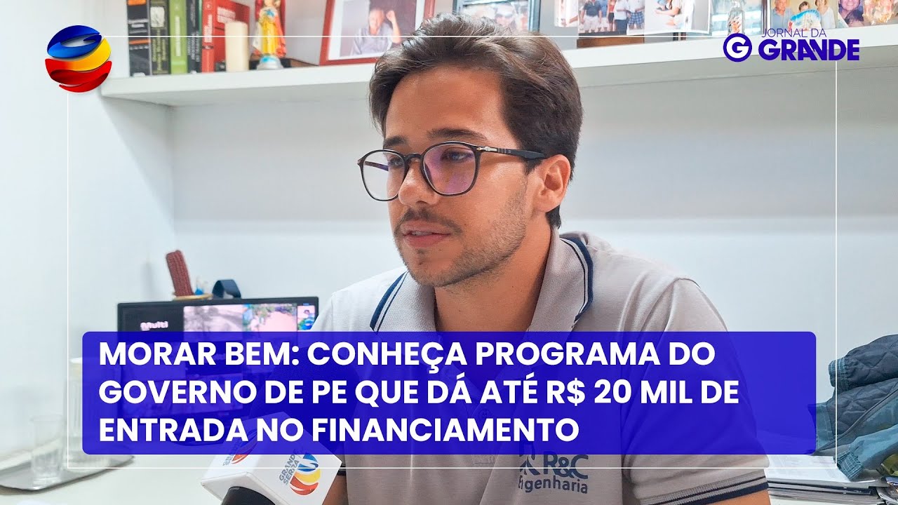 MORAR BEM: CONHE&Ccedil;A PROGRAMA DO GOVERNO DE PE QUE D&Aacute; AT&Eacute; R$ 20 MIL DE ENTRADA NO FINANCIAMENTO