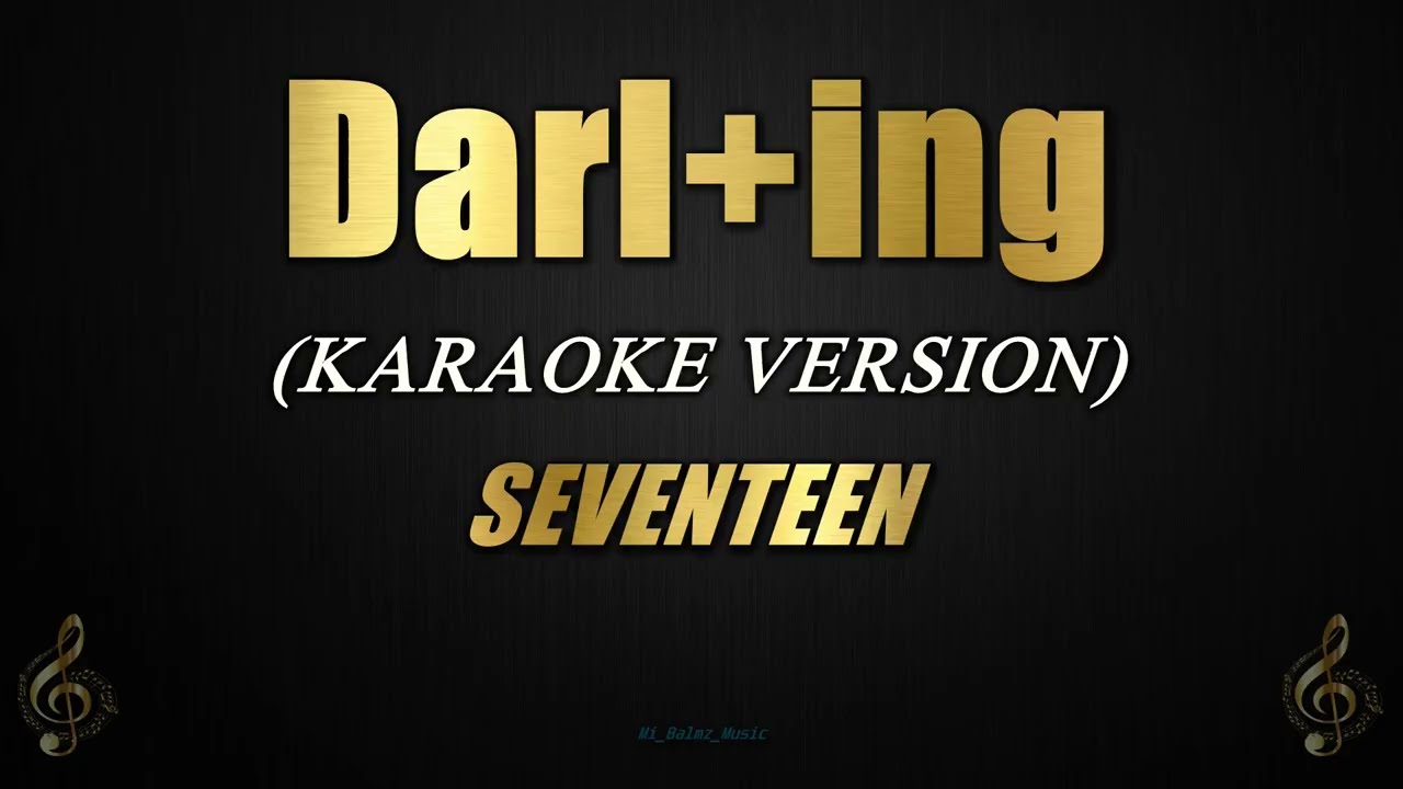 Darl+ing - SEVENTEEN (Karaoke)
