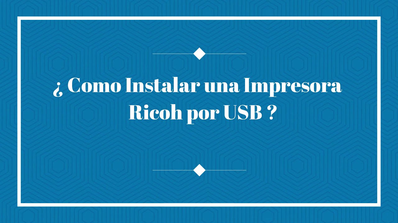 Como Instalar de Una Impresora Ricoh por USB