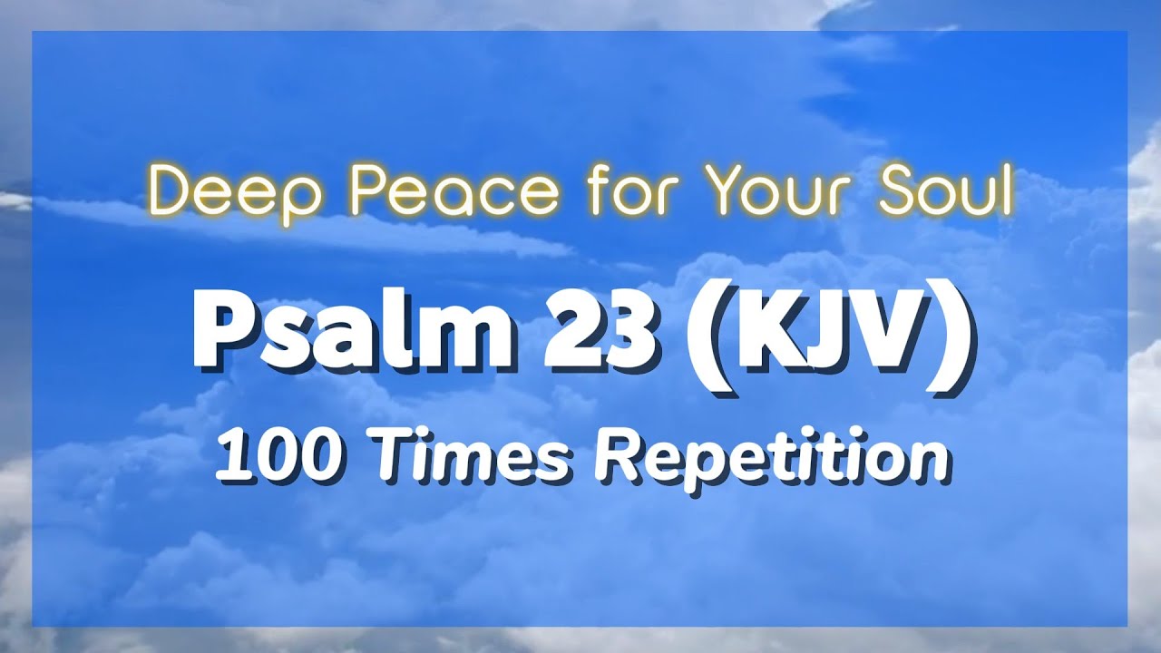 Psalm 23 (KJV) | 100 Times Repetition | (No Background Music for Deep Meditation)